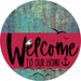 Welcome To Our Home Sign Nautical Viva Magenta Stripe Petina Look Decoe-3213-Dh 18 Wood Round
