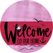 Welcome To Our Home Sign Nautical Viva Magenta Stripe Pink Stain Decoe-3214-Dh 18 Wood Round