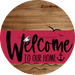 Welcome To Our Home Sign Nautical Viva Magenta Stripe Wood Grain Decoe-3208-Dh 18 Round