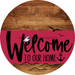 Welcome To Our Home Sign Nautical Viva Magenta Stripe Wood Grain Decoe-3209-Dh 18 Round