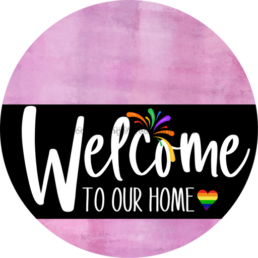 Welcome To Our Home Sign Pride Black Stripe White Wash Decoe-3997-Dh 18 Wood Round