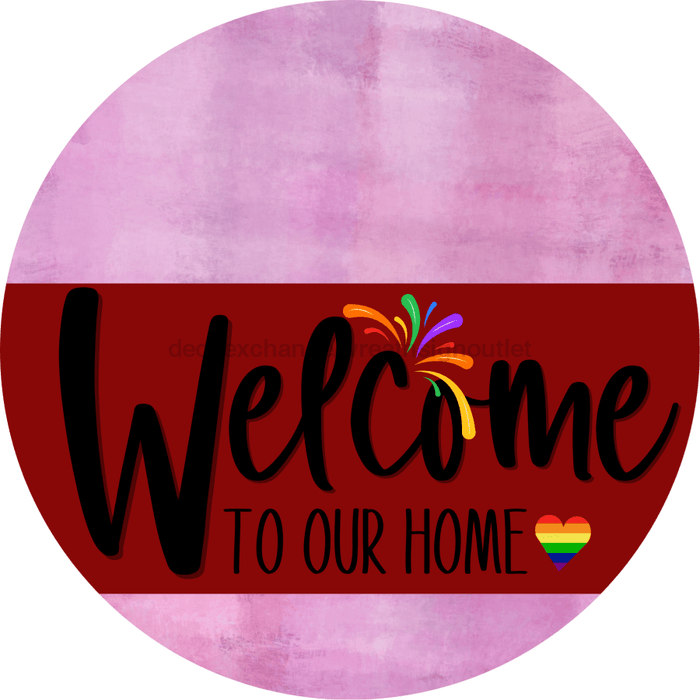 Welcome To Our Home Sign Pride Dark Red Stripe Pink Stain Decoe-3915-Dh 18 Wood Round