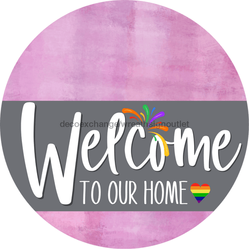 Welcome To Our Home Sign Pride Gray Stripe Pink Stain Decoe-3885-Dh 18 Wood Round