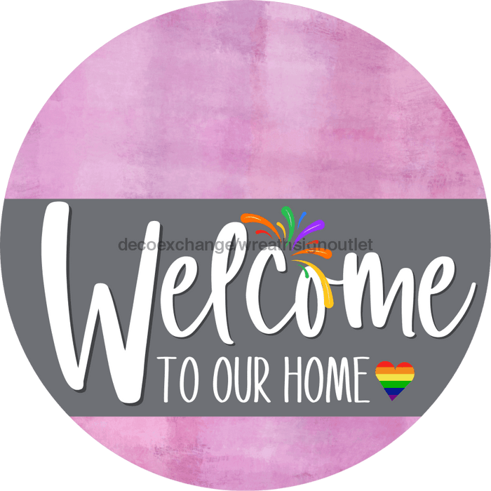 Welcome To Our Home Sign Pride Gray Stripe Pink Stain Decoe-3885-Dh 18 Wood Round