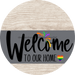 Welcome To Our Home Sign Pride Gray Stripe White Wash Decoe-3876-Dh 18 Wood Round