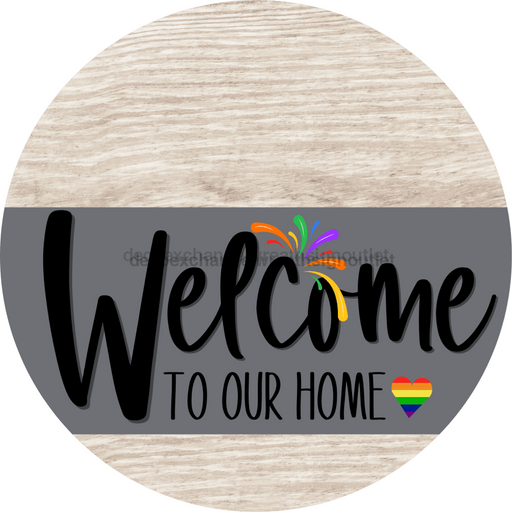 Welcome To Our Home Sign Pride Gray Stripe White Wash Decoe-3876-Dh 18 Wood Round