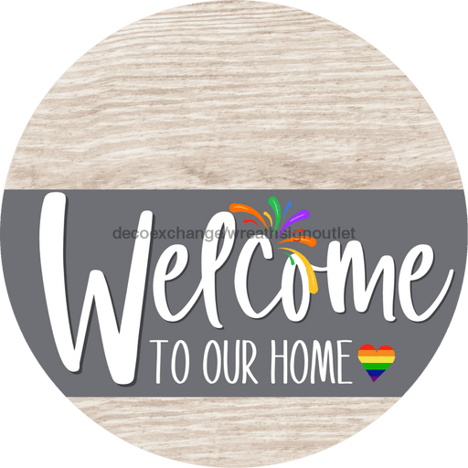 Welcome To Our Home Sign Pride Gray Stripe White Wash Decoe-3886-Dh 18 Wood Round