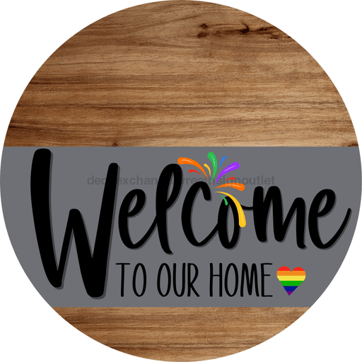Welcome To Our Home Sign Pride Gray Stripe Wood Grain Decoe-3869-Dh 18 Round