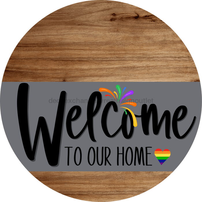 Welcome To Our Home Sign Pride Gray Stripe Wood Grain Decoe-3869-Dh 18 Round
