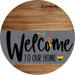 Welcome To Our Home Sign Pride Gray Stripe Wood Grain Decoe-3869-Dh 18 Round
