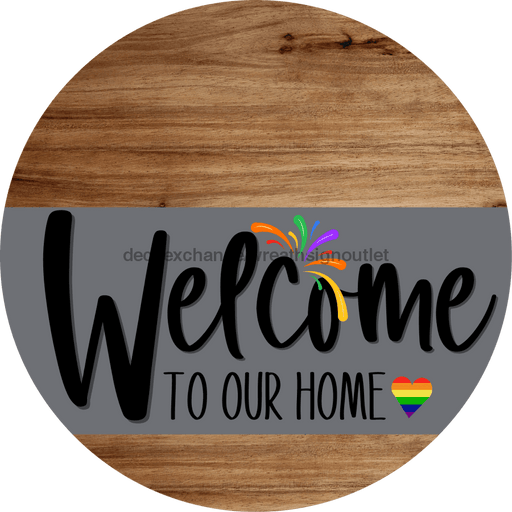 Welcome To Our Home Sign Pride Gray Stripe Wood Grain Decoe-3869-Dh 18 Round