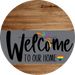 Welcome To Our Home Sign Pride Gray Stripe Wood Grain Decoe-3869-Dh 18 Round