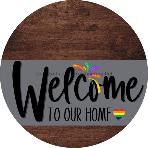 Welcome To Our Home Sign Pride Gray Stripe Wood Grain Decoe-3871-Dh 18 Round