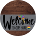 Welcome To Our Home Sign Pride Gray Stripe Wood Grain Decoe-3871-Dh 18 Round