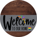 Welcome To Our Home Sign Pride Gray Stripe Wood Grain Decoe-3871-Dh 18 Round