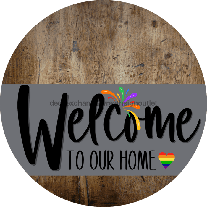 Welcome To Our Home Sign Pride Gray Stripe Wood Grain Decoe-3872-Dh 18 Round