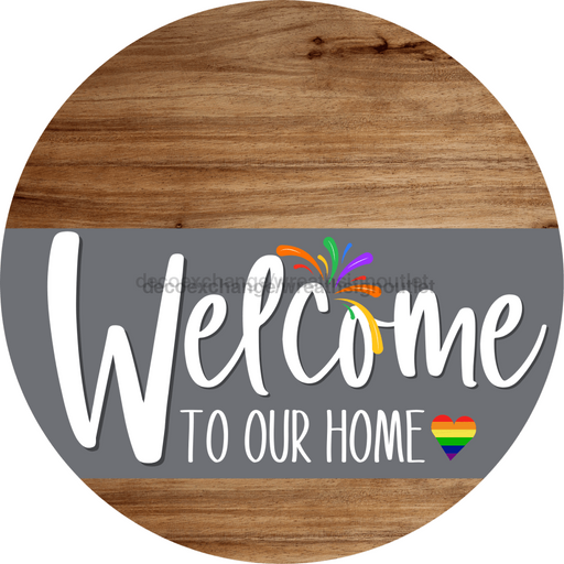 Welcome To Our Home Sign Pride Gray Stripe Wood Grain Decoe-3879-Dh 18 Round