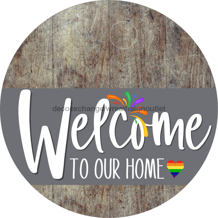 Welcome To Our Home Sign Pride Gray Stripe Wood Grain Decoe-3883-Dh 18 Round