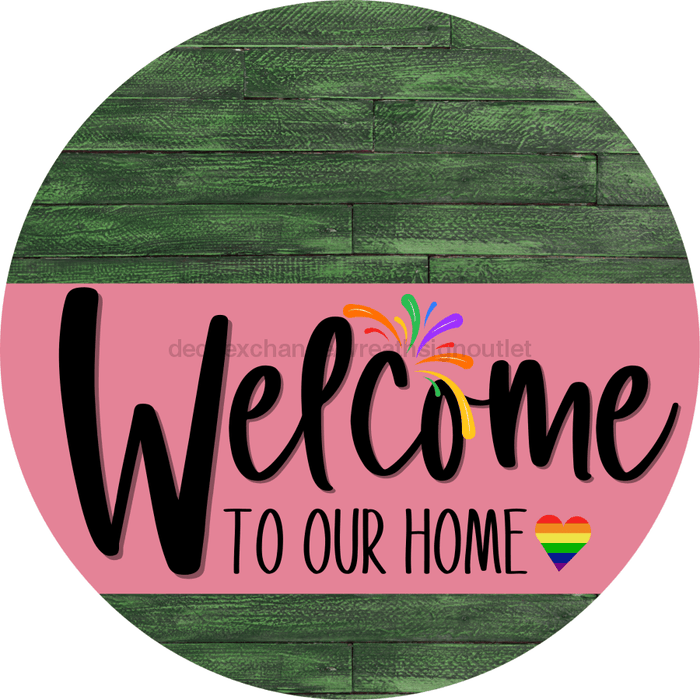Welcome To Our Home Sign Pride Pink Stripe Green Stain Decoe-3938-Dh 18 Wood Round