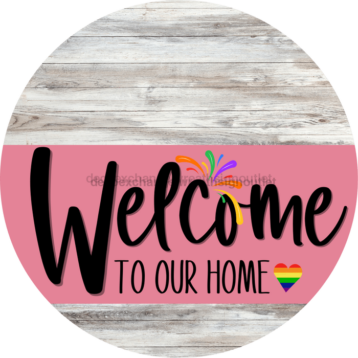 Welcome To Our Home Sign Pride Pink Stripe White Wash Decoe-3937-Dh 18 Wood Round