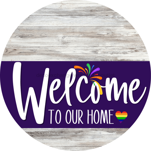 Welcome To Our Home Sign Pride Purple Stripe White Wash Decoe-3967-Dh 18 Wood Round