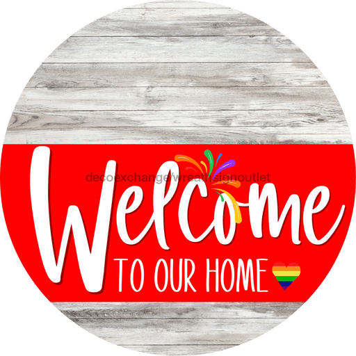 Welcome To Our Home Sign Pride Red Stripe White Wash Decoe-3907-Dh 18 Wood Round