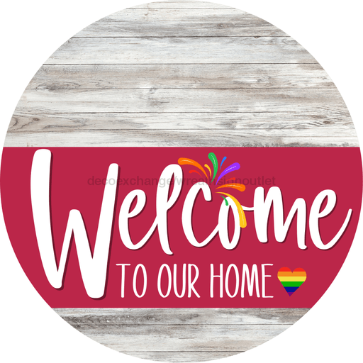 Welcome To Our Home Sign Pride Viva Magenta Stripe White Wash Decoe-3987-Dh 18 Wood Round