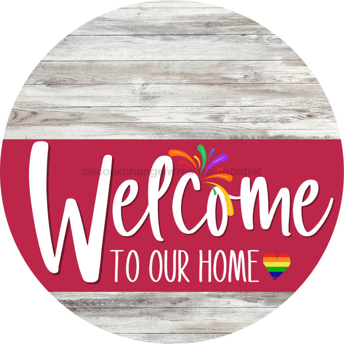 Welcome To Our Home Sign Pride Viva Magenta Stripe White Wash Decoe-3987-Dh 18 Wood Round