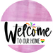 Welcome To Our Home Sign Pride White Stripe Pink Stain Decoe-3855-Dh 18 Wood Round