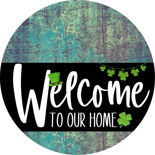 Welcome To Our Home Sign St Patricks Day Black Stripe Petina Look Decoe-3388-Dh 18 Wood Round