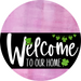 Welcome To Our Home Sign St Patricks Day Black Stripe Pink Stain Decoe-3389-Dh 18 Wood Round