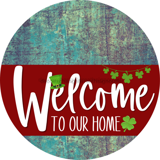Welcome To Our Home Sign St Patricks Day Dark Red Stripe Petina Look Decoe-3315-Dh 18 Wood Round