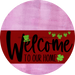 Welcome To Our Home Sign St Patricks Day Dark Red Stripe Pink Stain Decoe-3306-Dh 18 Wood Round