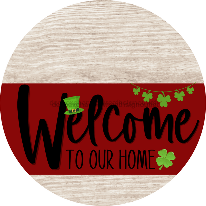 Welcome To Our Home Sign St Patricks Day Dark Red Stripe White Wash Decoe-3307-Dh 18 Wood Round