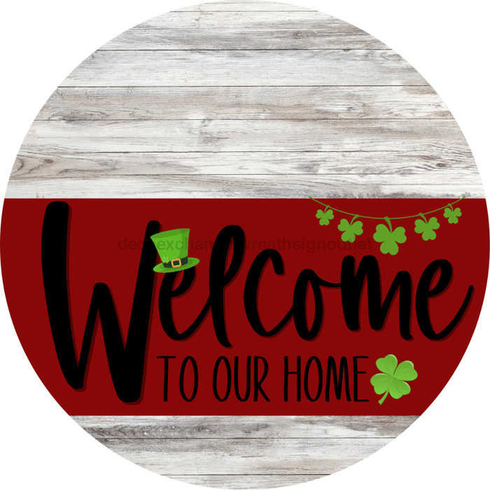 Welcome To Our Home Sign St Patricks Day Dark Red Stripe White Wash Decoe-3308-Dh 18 Wood Round