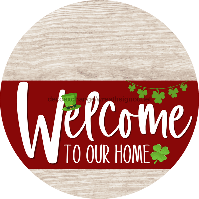 Welcome To Our Home Sign St Patricks Day Dark Red Stripe White Wash Decoe-3317-Dh 18 Wood Round