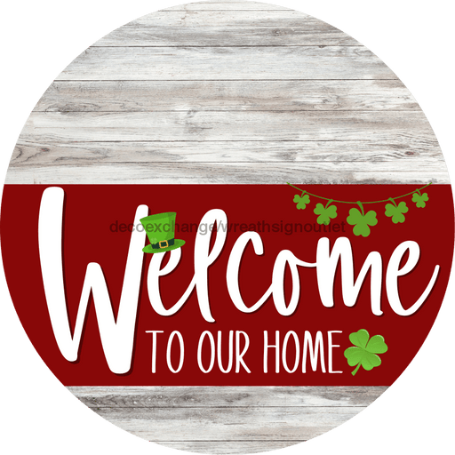 Welcome To Our Home Sign St Patricks Day Dark Red Stripe White Wash Decoe-3318-Dh 18 Wood Round