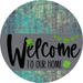 Welcome To Our Home Sign St Patricks Day Gray Stripe Petina Look Decoe-3265-Dh 18 Wood Round