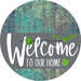 Welcome To Our Home Sign St Patricks Day Gray Stripe Petina Look Decoe-3275-Dh 18 Wood Round