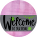 Welcome To Our Home Sign St Patricks Day Gray Stripe Pink Stain Decoe-3266-Dh 18 Wood Round
