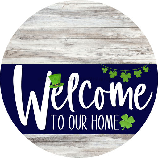 Welcome To Our Home Sign St Patricks Day Navy Stripe White Wash Decoe-3258-Dh 18 Wood Round