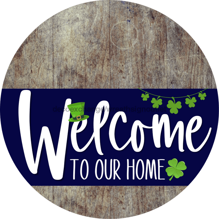 Welcome To Our Home Sign St Patricks Day Navy Stripe Wood Grain Decoe-3254-Dh 18 Round