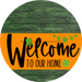 Welcome To Our Home Sign St Patricks Day Orange Stripe Green Stain Decoe-3381-Dh 18 Wood Round