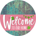 Welcome To Our Home Sign St Patricks Day Pink Stripe Petina Look Decoe-3336-Dh 18 Wood Round