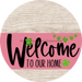 Welcome To Our Home Sign St Patricks Day Pink Stripe White Wash Decoe-3327-Dh 18 Wood Round