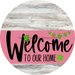 Welcome To Our Home Sign St Patricks Day Pink Stripe White Wash Decoe-3328-Dh 18 Wood Round