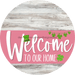 Welcome To Our Home Sign St Patricks Day Pink Stripe White Wash Decoe-3339-Dh 18 Wood Round