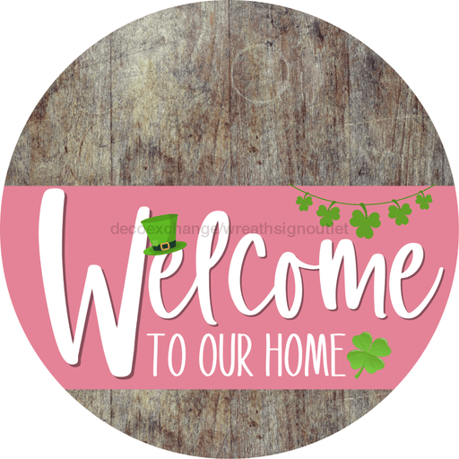 Welcome To Our Home Sign St Patricks Day Pink Stripe Wood Grain Decoe-3335-Dh 18 Round