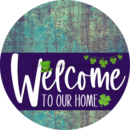 Welcome To Our Home Sign St Patricks Day Purple Stripe Petina Look Decoe-3356-Dh 18 Wood Round