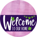 Welcome To Our Home Sign St Patricks Day Purple Stripe Pink Stain Decoe-3357-Dh 18 Wood Round